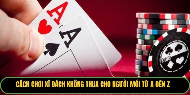 Cách Chơi Xì Dách Không