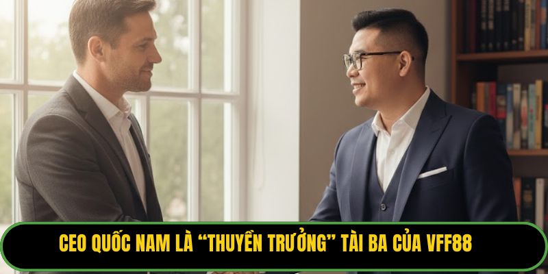 CEO Quốc Nam là “thuyền trưởng” tài ba của VFF88 