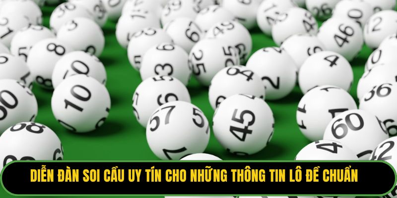 Diễn đàn soi cầu uy tín cho những thông tin lô đề chuẩn