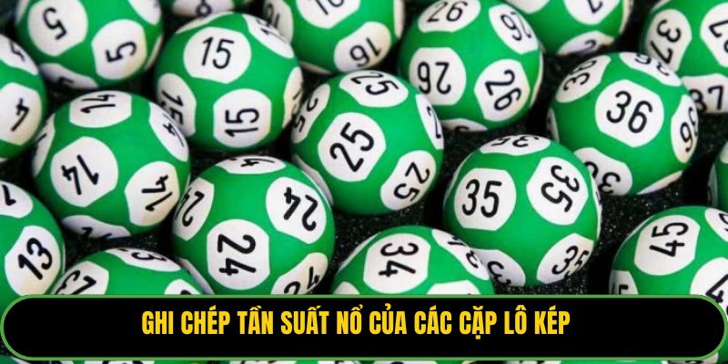 Ghi chép tần suất nổ của các cặp lô kép