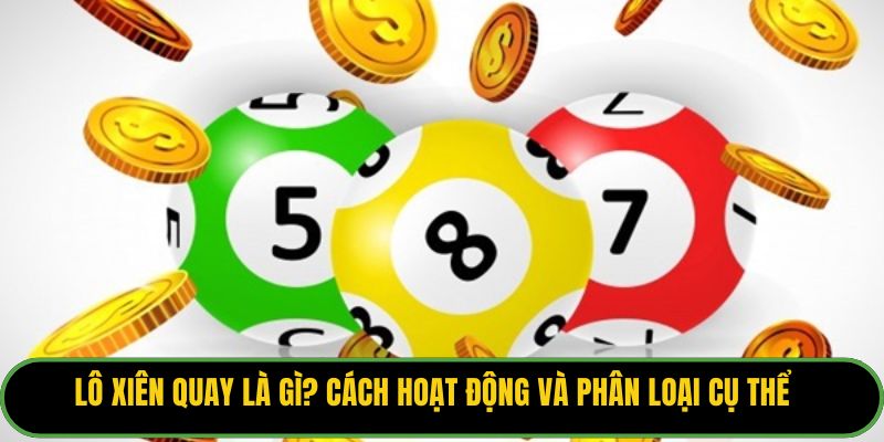 Lô Xiên Quay Là Gì