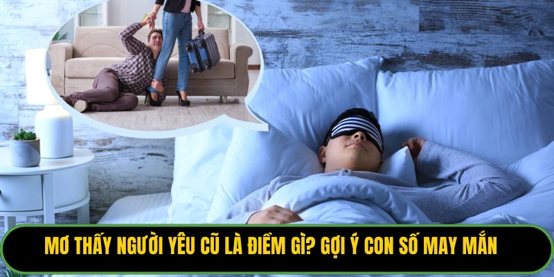 Mơ Thấy Người Yêu Cũ