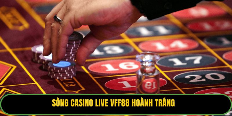 Sòng casino live VFF88 hoành tráng