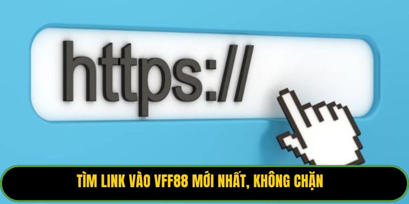 Tìm link vào VFF88 mới nhất, không chặn
